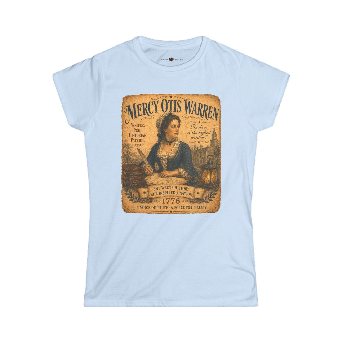 Marcy Otis Warren -- Remember the Ladies 1776 — American Revolution Women T‑Shirt