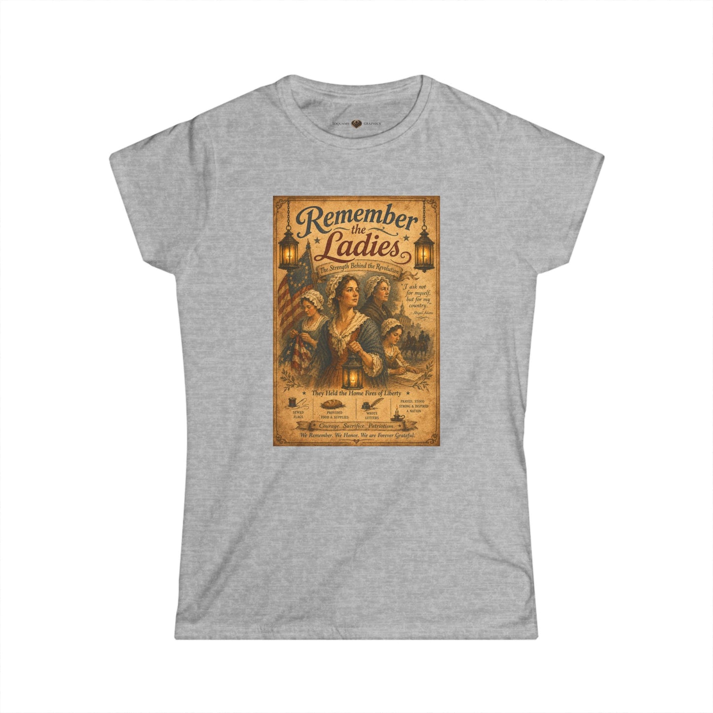 The Strength Behind the Revolution -- Remember the Ladies — 1776 Women's T‑Shirt