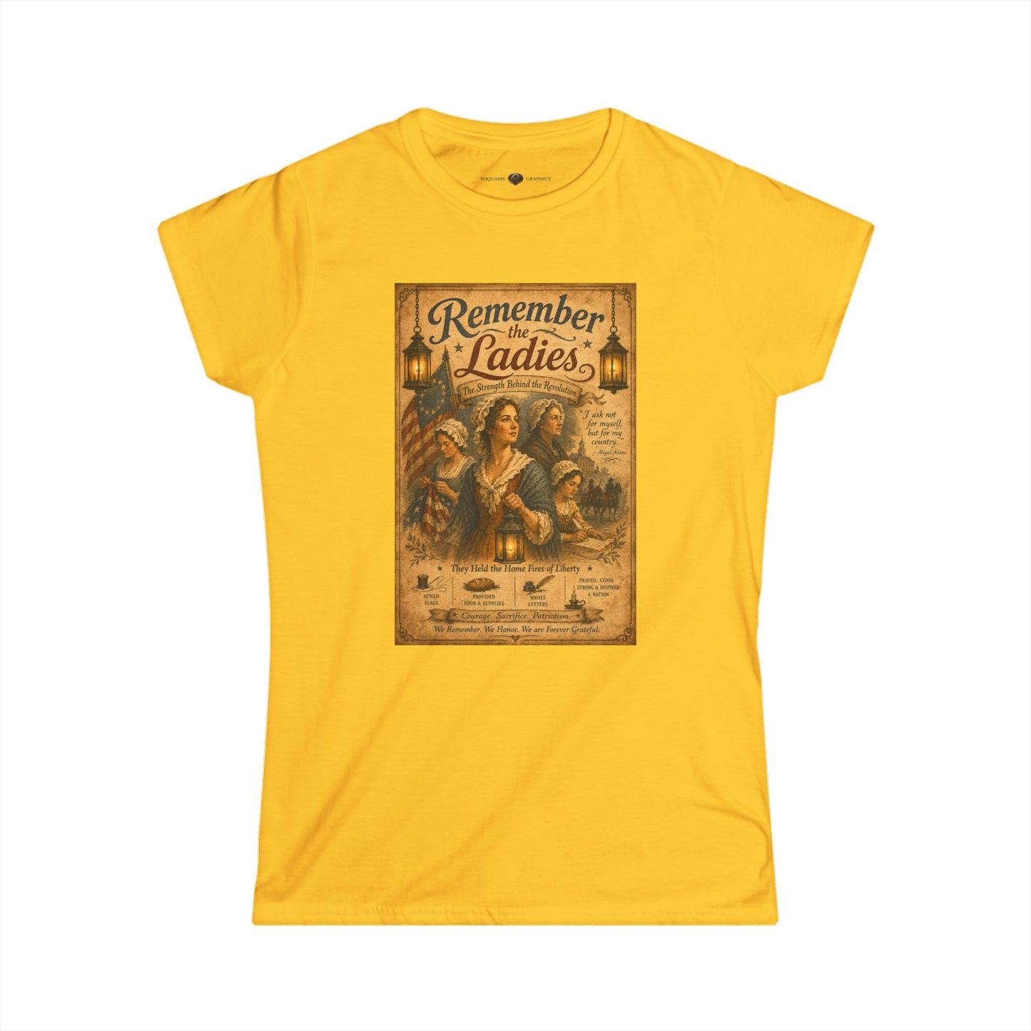 The Strength Behind the Revolution -- Remember the Ladies — 1776 Women's T‑Shirt