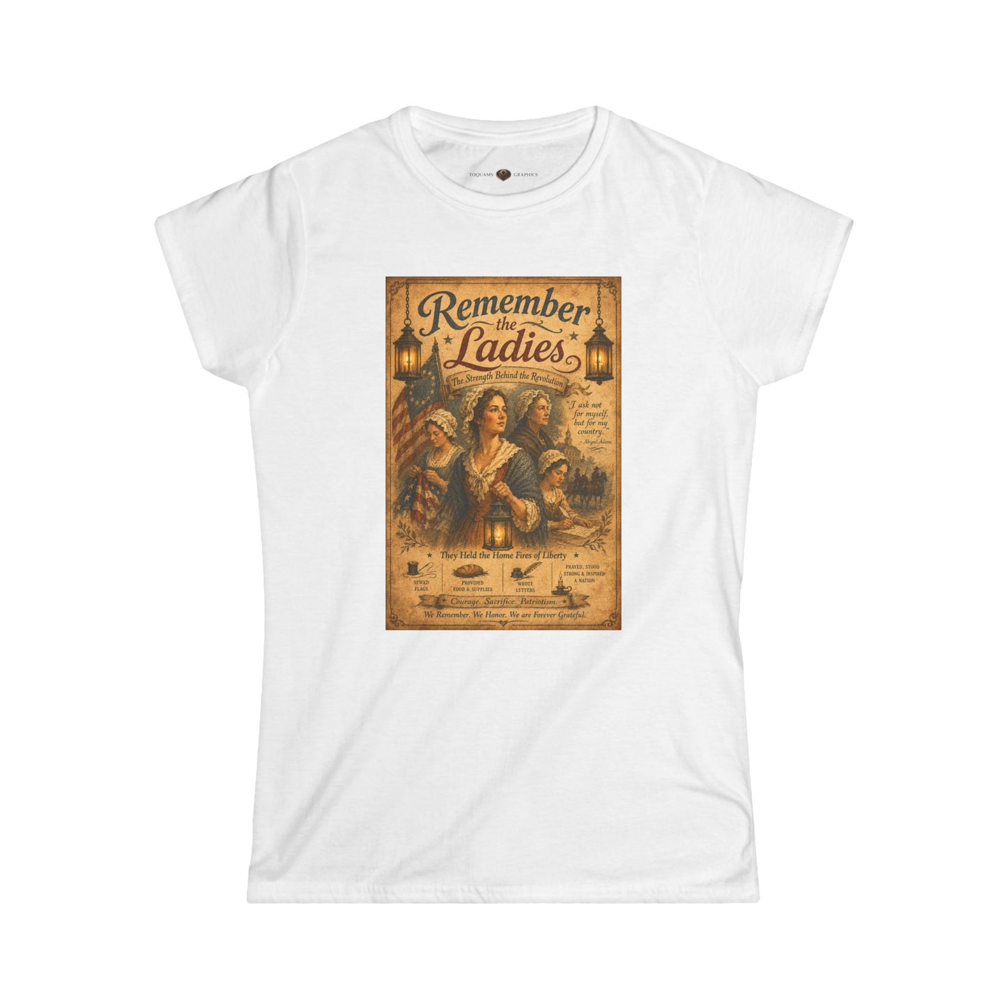 The Strength Behind the Revolution -- Remember the Ladies — 1776 Women's T‑Shirt