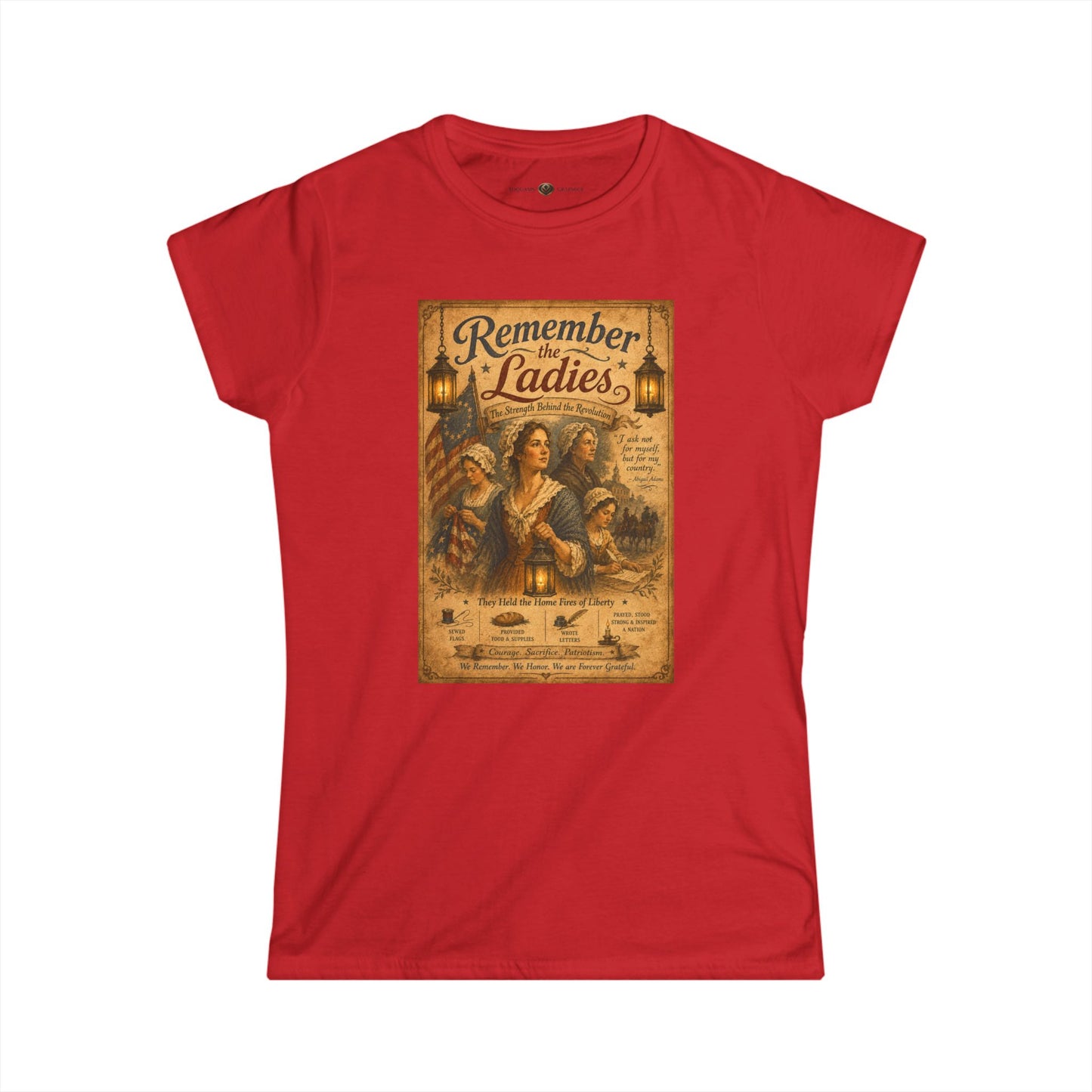 The Strength Behind the Revolution -- Remember the Ladies — 1776 Women's T‑Shirt